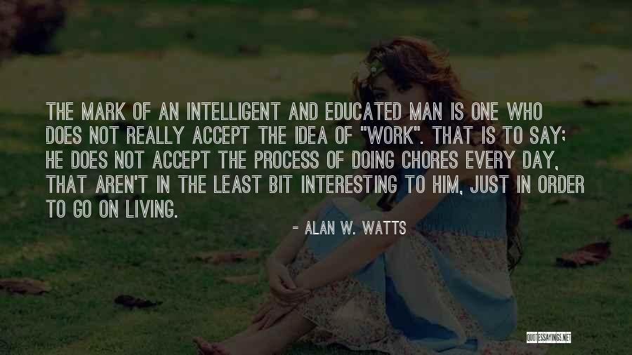 An Intelligent Man Quotes By Alan W. Watts An Intelligent Man Quotes By Alan W. Watts