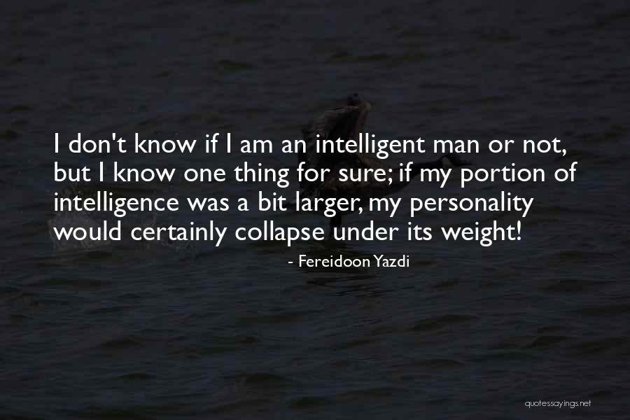 An Intelligent Man Quotes By Fereidoon Yazdi An Intelligent Man Quotes By Fereidoon Yazdi