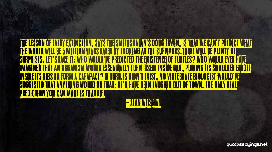 An Interesting Life Quotes By Alan Weisman