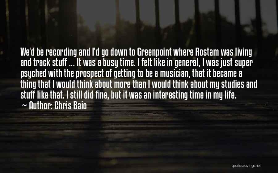 An Interesting Life Quotes By Chris Baio