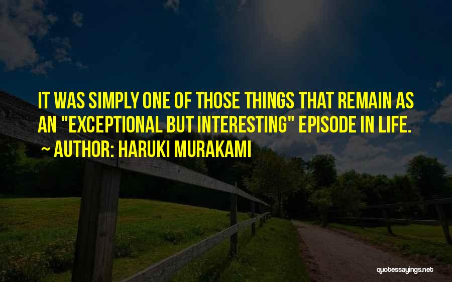 An Interesting Life Quotes By Haruki Murakami