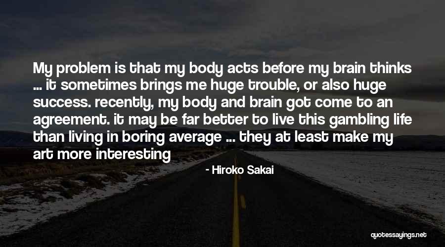 An Interesting Life Quotes By Hiroko Sakai