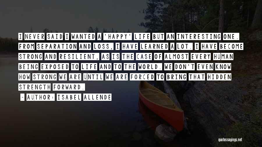 An Interesting Life Quotes By Isabel Allende