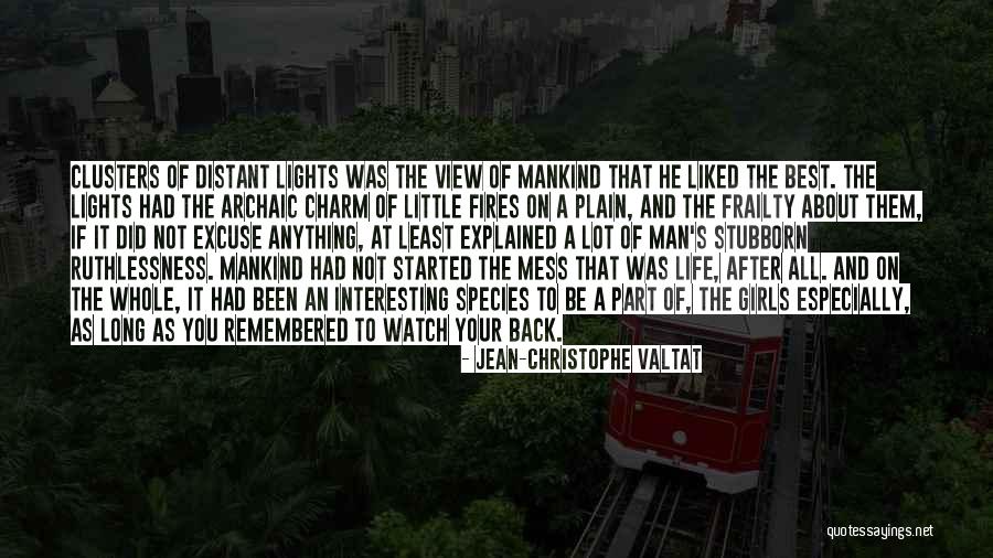 An Interesting Life Quotes By Jean-Christophe Valtat