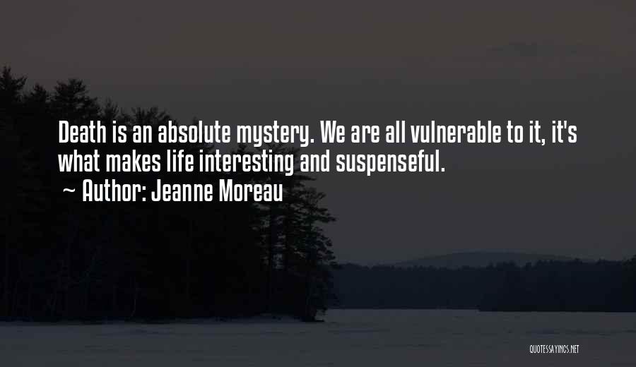 An Interesting Life Quotes By Jeanne Moreau