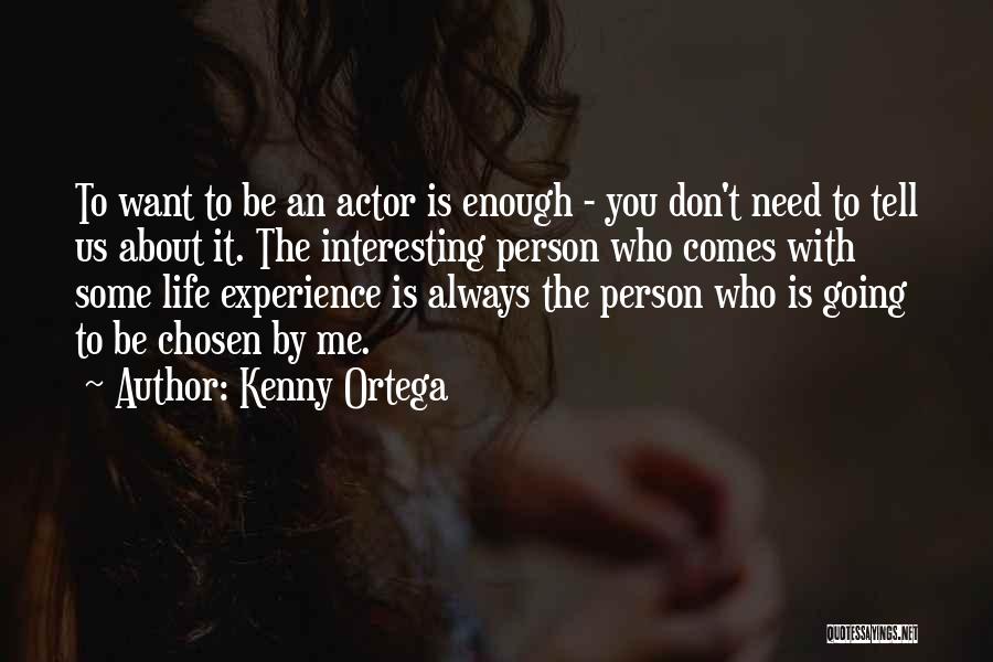 An Interesting Life Quotes By Kenny Ortega