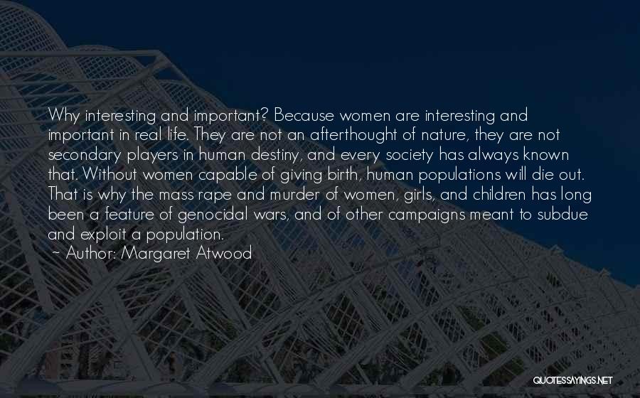 An Interesting Life Quotes By Margaret Atwood