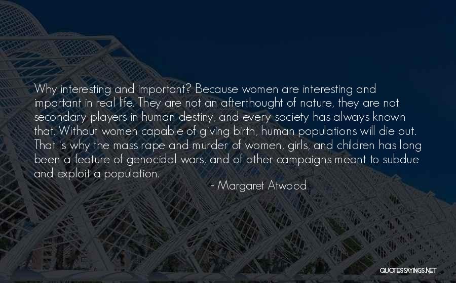 An Interesting Life Quotes By Margaret Atwood