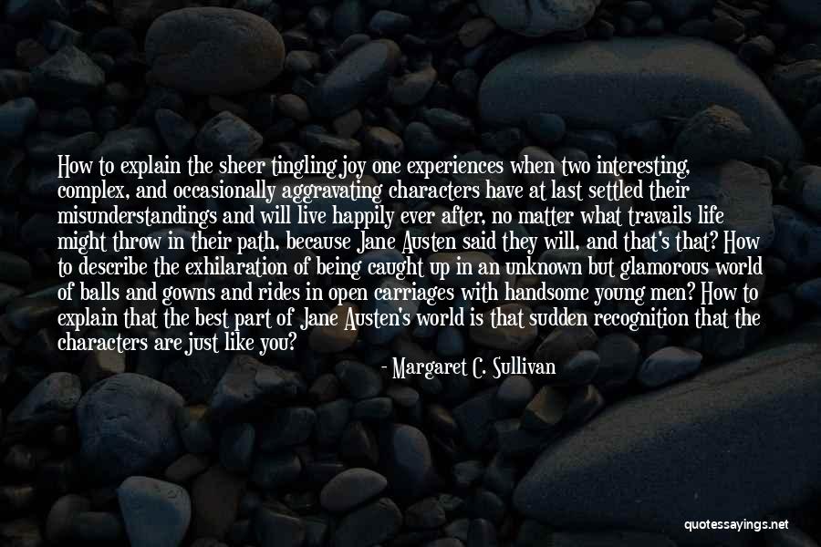 An Interesting Life Quotes By Margaret C. Sullivan