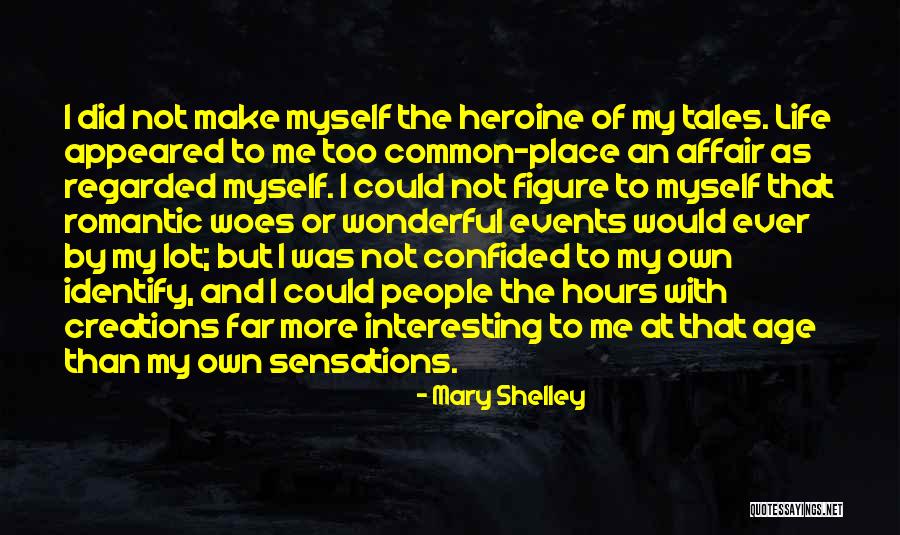 An Interesting Life Quotes By Mary Shelley