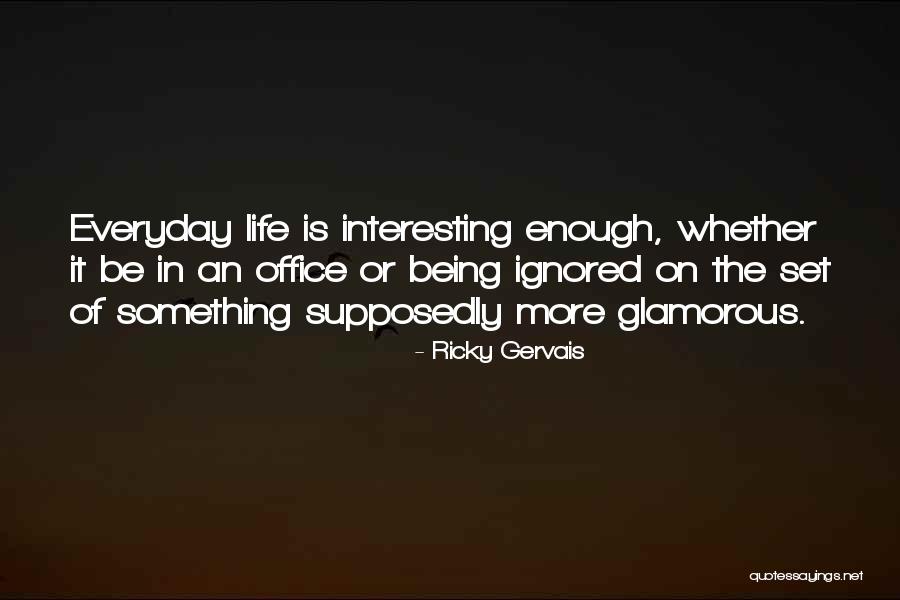 An Interesting Life Quotes By Ricky Gervais