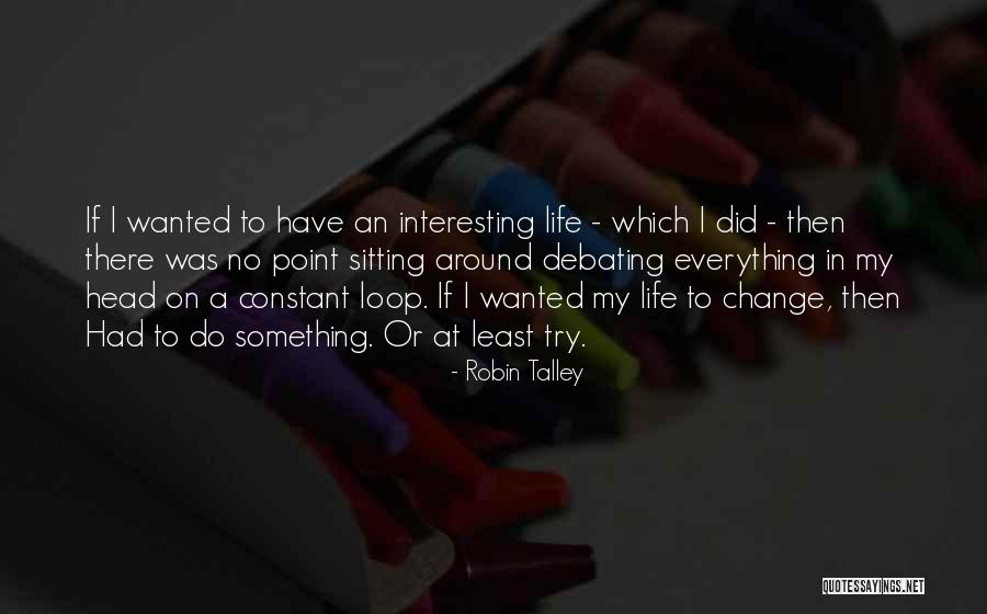 An Interesting Life Quotes By Robin Talley