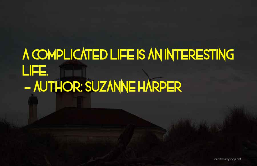 An Interesting Life Quotes By Suzanne Harper