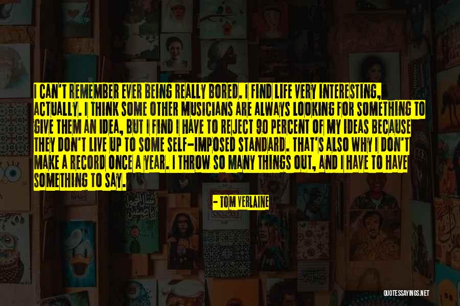 An Interesting Life Quotes By Tom Verlaine