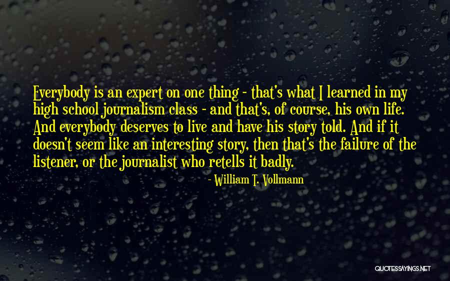 An Interesting Life Quotes By William T. Vollmann