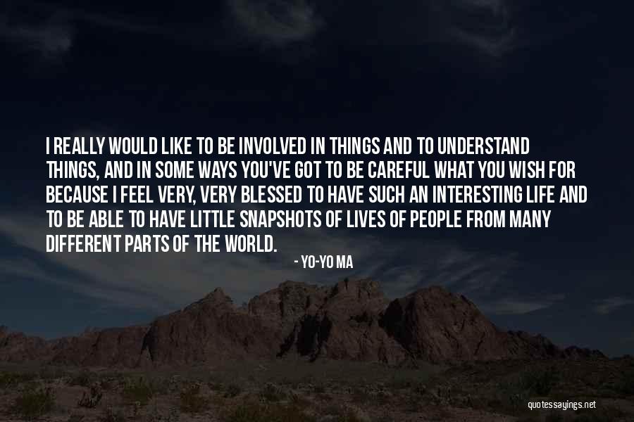 An Interesting Life Quotes By Yo-Yo Ma An Interesting Life Quotes By Yo-Yo Ma