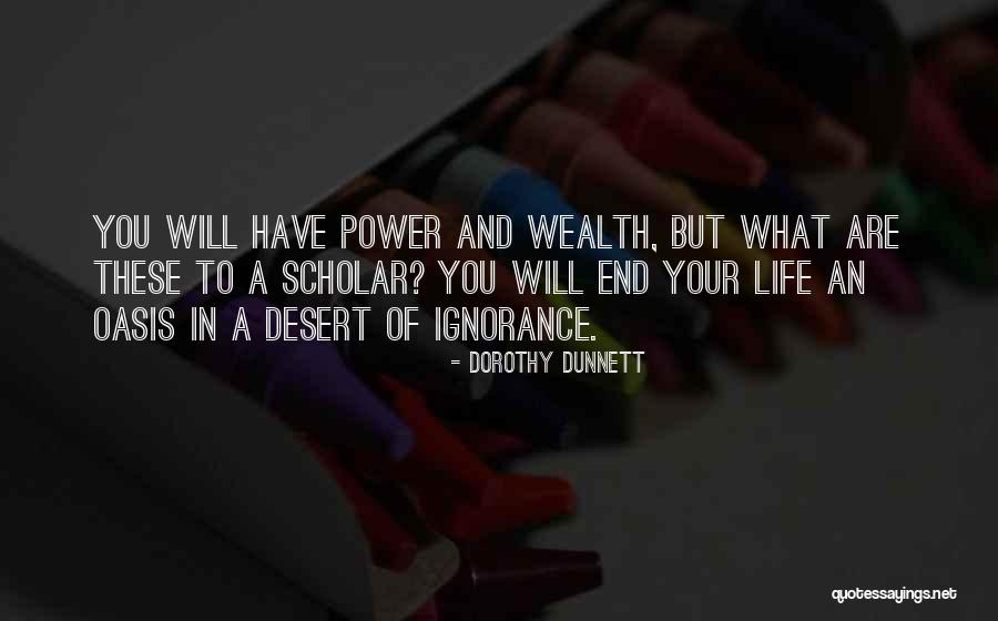 An Oasis Quotes By Dorothy Dunnett An Oasis Quotes By Dorothy Dunnett