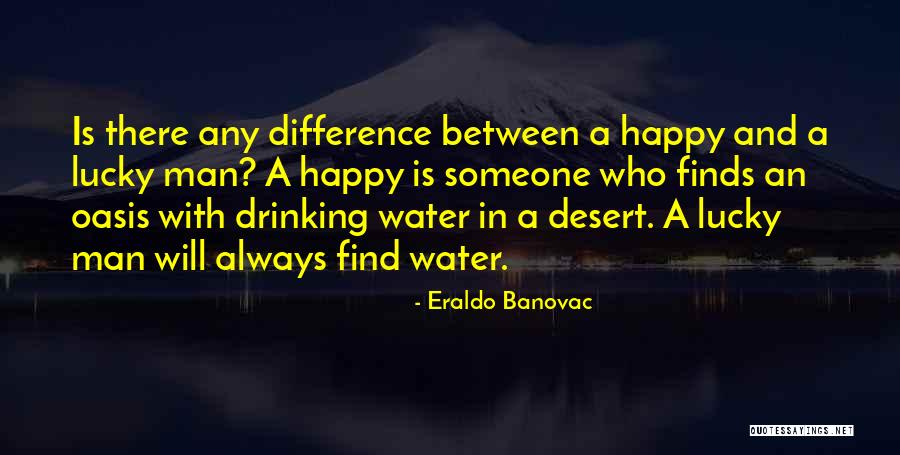 An Oasis Quotes By Eraldo Banovac An Oasis Quotes By Eraldo Banovac