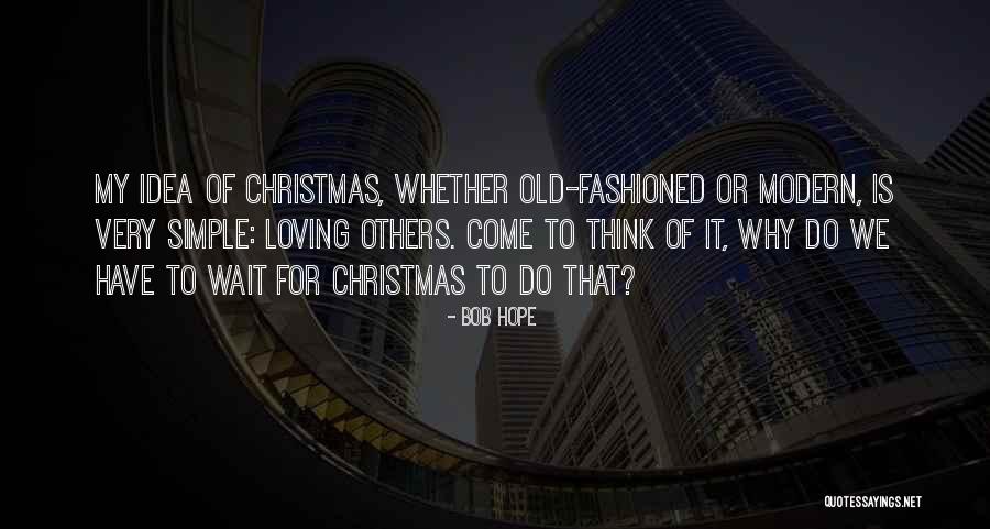An Old Fashioned Christmas Quotes By Bob Hope An Old Fashioned Christmas Quotes By Bob Hope