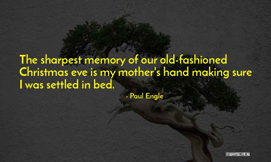 An Old Fashioned Christmas Quotes By Paul Engle An Old Fashioned Christmas Quotes By Paul Engle
