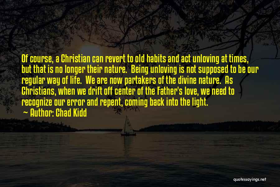 An Old Love Coming Back Into Your Life Quotes By Chad Kidd