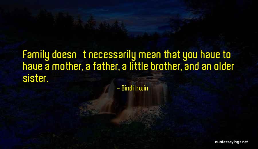 An Older Sister Quotes By Bindi Irwin An Older Sister Quotes By Bindi Irwin