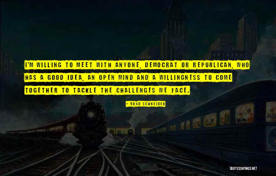 An Open Mind Quotes By Brad Schneider An Open Mind Quotes By Brad Schneider