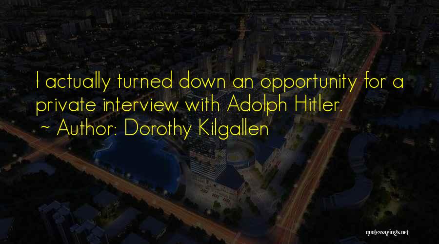 An Opportunity Quotes By Dorothy Kilgallen