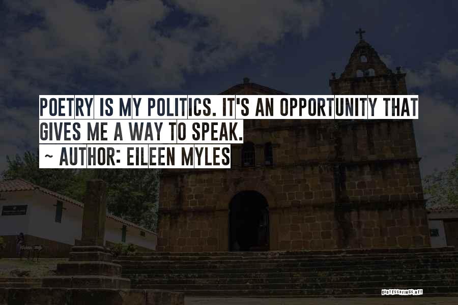 An Opportunity Quotes By Eileen Myles