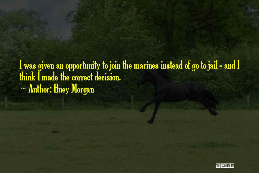 An Opportunity Quotes By Huey Morgan