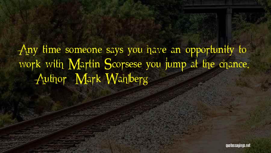 An Opportunity Quotes By Mark Wahlberg