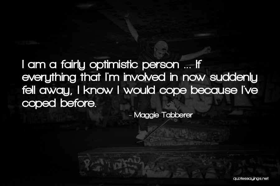 An Optimistic Person Quotes By Maggie Tabberer An Optimistic Person Quotes By Maggie Tabberer