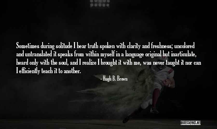 An Original Soul Quotes By Hugh B. Brown An Original Soul Quotes By Hugh B. Brown