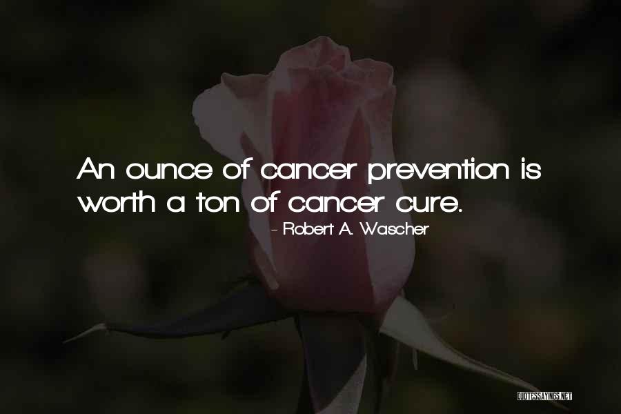 An Ounce Of Prevention Quotes By Robert A. Wascher An Ounce Of Prevention Quotes By Robert A. Wascher
