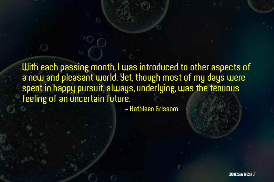 An Uncertain Future Quotes By Kathleen Grissom An Uncertain Future Quotes By Kathleen Grissom