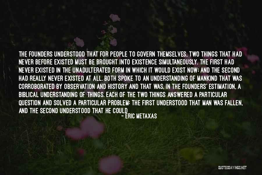 An Understanding Man Quotes By Eric Metaxas An Understanding Man Quotes By Eric Metaxas