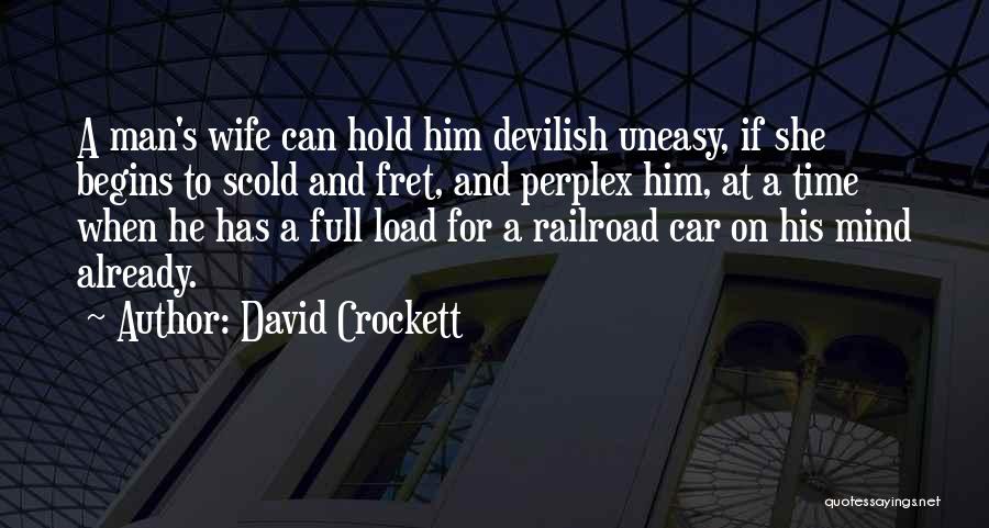 An Uneasy Mind Quotes By David Crockett