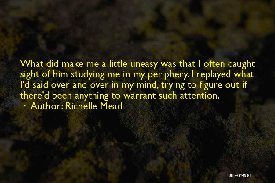 An Uneasy Mind Quotes By Richelle Mead