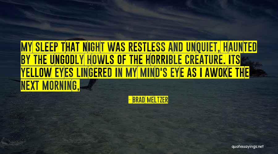 An Unquiet Mind Quotes By Brad Meltzer An Unquiet Mind Quotes By Brad Meltzer