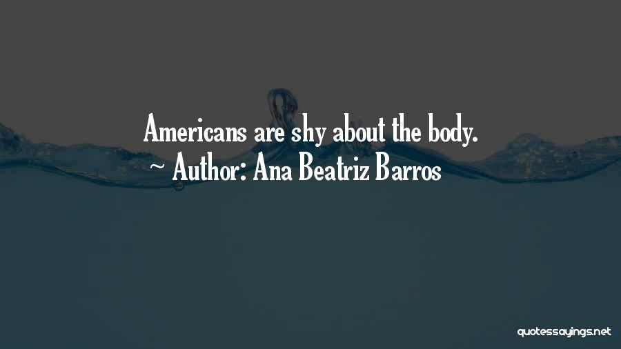 Ana Beatriz Barros Quotes 1412712