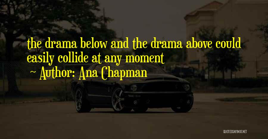 Ana Chapman Quotes 1572312