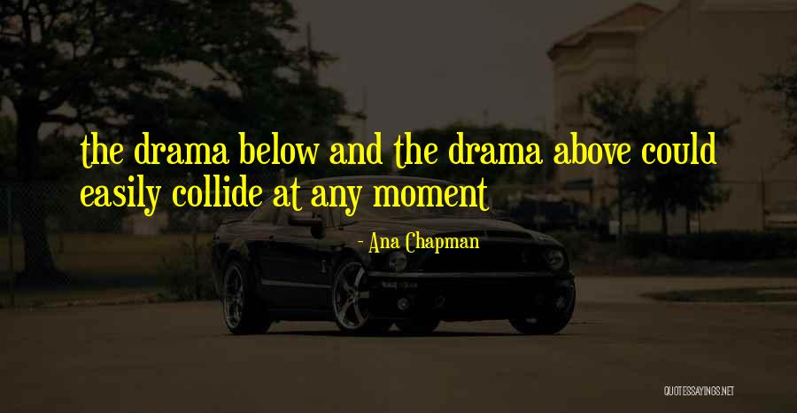 Ana Chapman Quotes 1572312