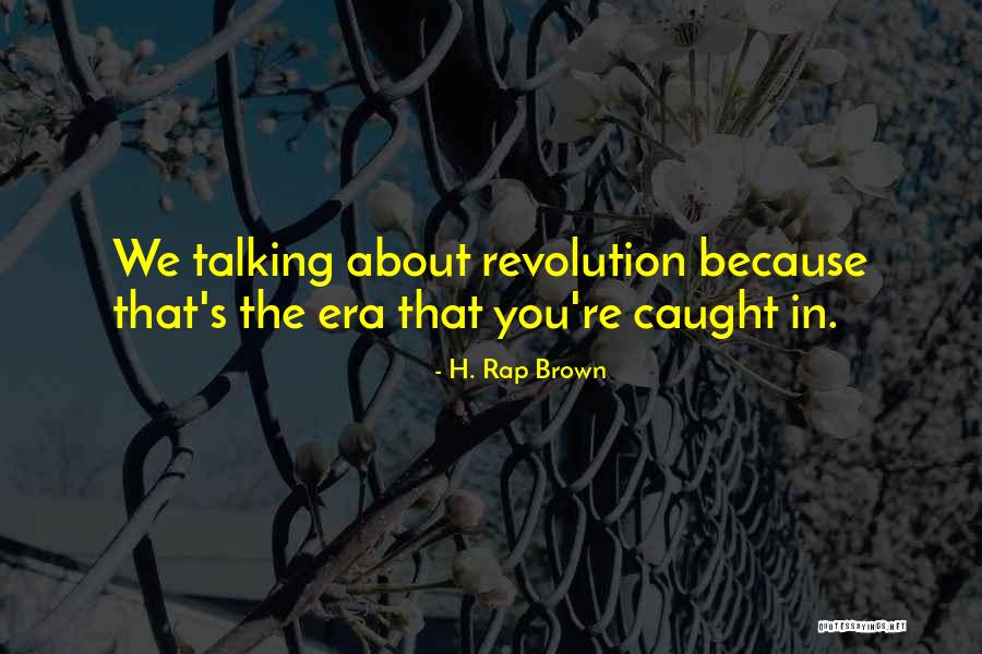 Ana Gabrielle Quotes By H. Rap Brown Ana Gabrielle Quotes By H. Rap Brown
