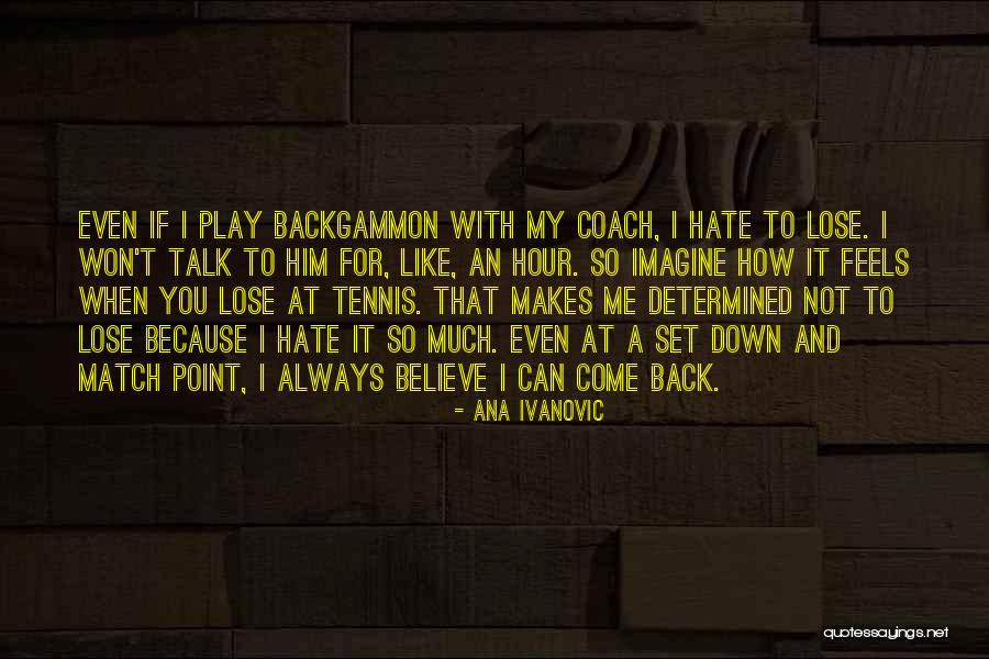 Ana Ivanovic Quotes 1105380