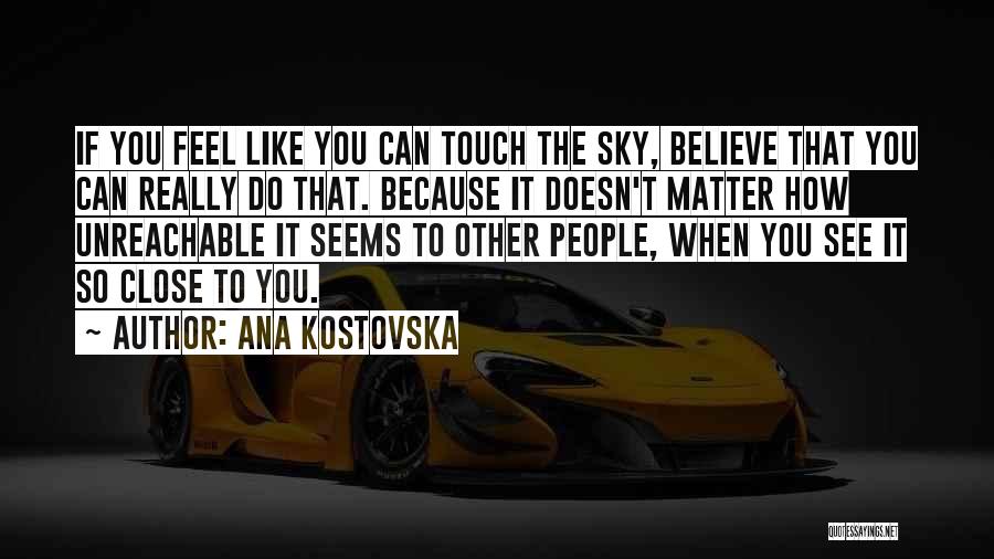 Ana Kostovska Quotes 1229438