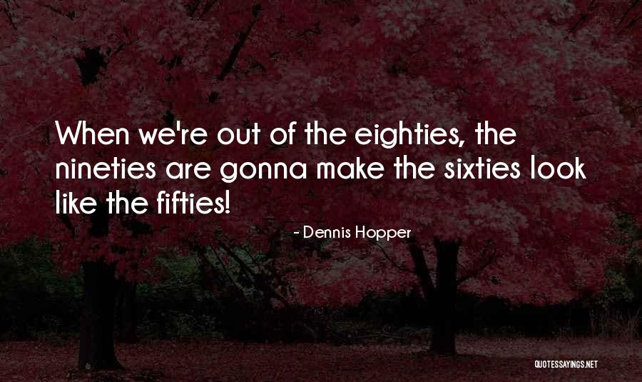 Ana Larive Quotes By Dennis Hopper Ana Larive Quotes By Dennis Hopper