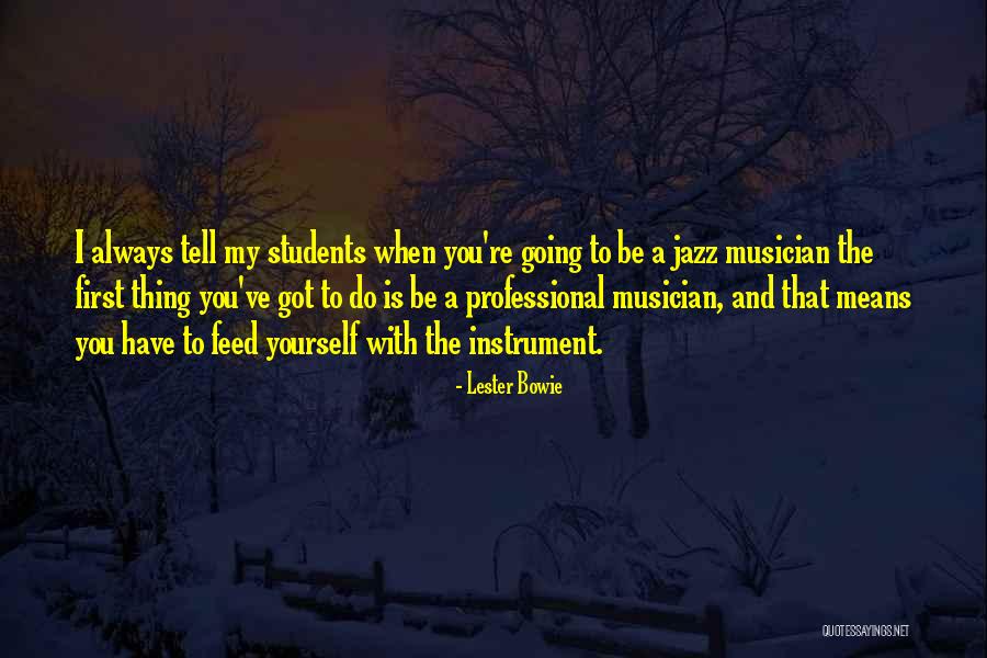 Ana Larive Quotes By Lester Bowie Ana Larive Quotes By Lester Bowie