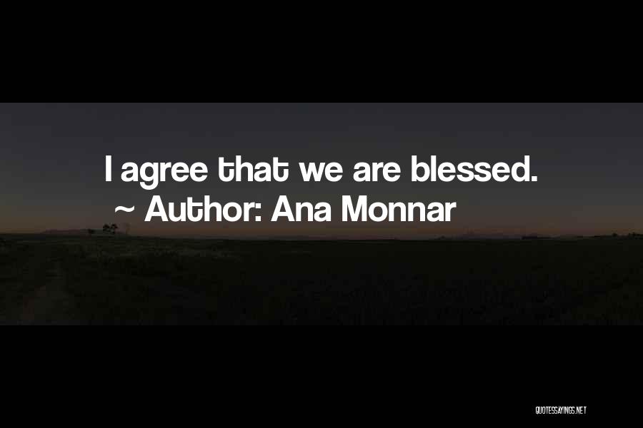 Ana Monnar Quotes 254069