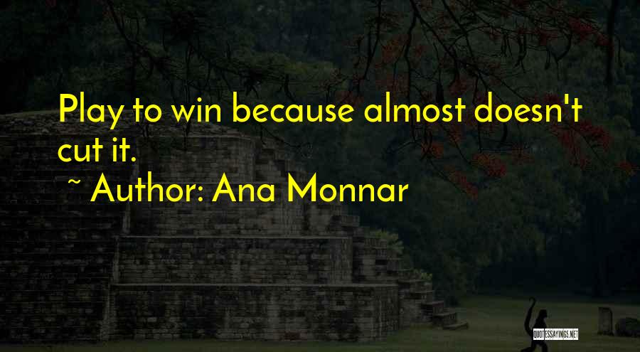 Ana Monnar Quotes 664670