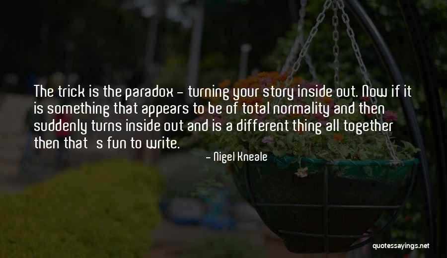 Anabela Moreira Quotes By Nigel Kneale Anabela Moreira Quotes By Nigel Kneale